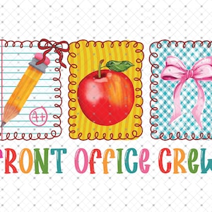 May include: A colorful graphic with the text "FRONT OFFICE CREW". The image features a pencil, a red apple, and a pink bow, each within a decorative frame. The pencil is on lined paper with an A+ grade.