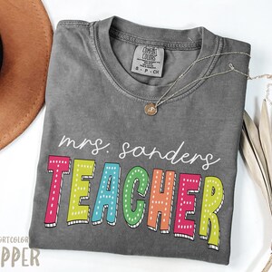 Comfort Colors® Custom Teacher Shirt, Personalized Teacher Name Shirt, New Teacher Appreciation Gifts, Back To School Shirt for Teachers