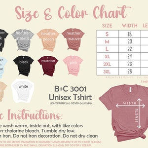 May include: Size and color chart for a unisex t-shirt. The chart shows different colors and sizes with corresponding width and length measurements in inches. The chart also includes care instructions for the t-shirt.