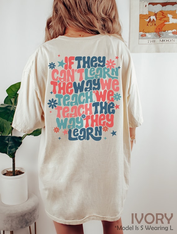 Applied Behavior Analysis Shirt, Behavior Analyst Tshirt, If They Can't Learn The Way We Teach, RBT BCBA Gifts, ABA Therapist, Autism Shirt
