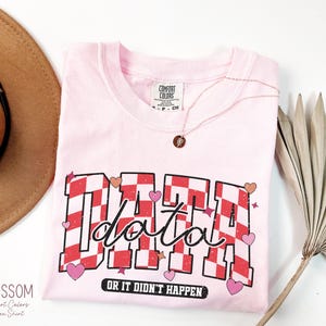 Data or It Didn&#39;t Happen, Applied Behavior Analysis Shirt, ABA Therapist Valentines Day Shirts, Behavior Specialist Shirt, SPED Teacher Gift