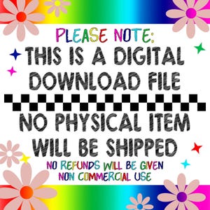 May include: A digital download file announcement with the text "PLEASE NOTE: THIS IS A DIGITAL DOWNLOAD FILE NO PHYSICAL ITEM WILL BE SHIPPED NO REFUNDS WILL BE GIVEN NON COMMERCIAL USE". The design includes flowers and stars.
