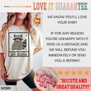 May include: Ivory-colored t-shirt featuring a raccoon graphic inside a black frame with the words "all done." The shirt also has text that reads "in my thirties era" and "so cute and great quality!"