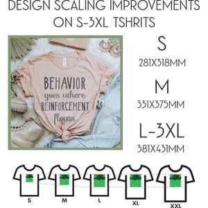 May include: A graphic tee design mockup showing how the design scales on different sizes of t-shirts. The design features the text "BEHAVIOR goes where REINFORCEMENT flows". The t-shirt sizes are S, M, L, XL, and XXL. The measurements for each size are listed in inches.