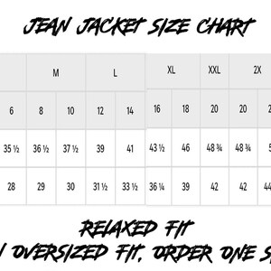 May include: A black and white jean jacket size chart with columns for sizes S, M, L, XL, XXL, 2X, and 3X, including corresponding numerical sizes, chest measurements in inches, and waist measurements. Text reads: JEAN JACKET SIZE CHART, RELAXED FIT, FOR AN OVERSIZED FIT, ORDER ONE SIZE UP.