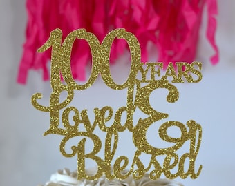 Glitter 100 Years Loved, Cake Topper. 100th Birthday. Nana Topper. Grandma Cake. Grandpa. Happy 100th Birthday. 100 Blessed