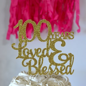 Glitter 100 Years Loved, Cake Topper. 100th Birthday. Nana Topper. Grandma Cake. Grandpa. Happy 100th Birthday. 100 Blessed