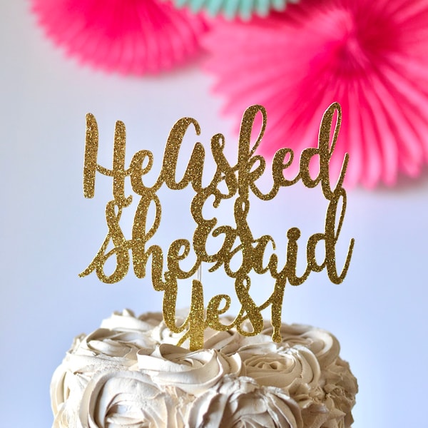 He asked & she said yes! Miss to Mrs Cake Topper, Bridal Shower Cake, Engagement Party Topper, she said yes Topper, bride to be