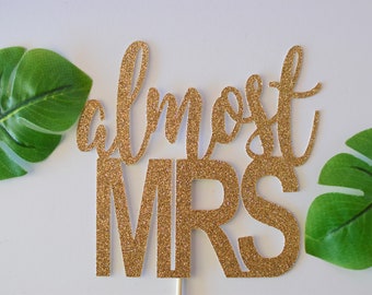 Almost Mrs Cake Topper Bride to Be Cake Topper, From Miss to Mrs, Bridal Shower Cake, Engagement Party Topper, Wedding, She Said Yes, Bridal