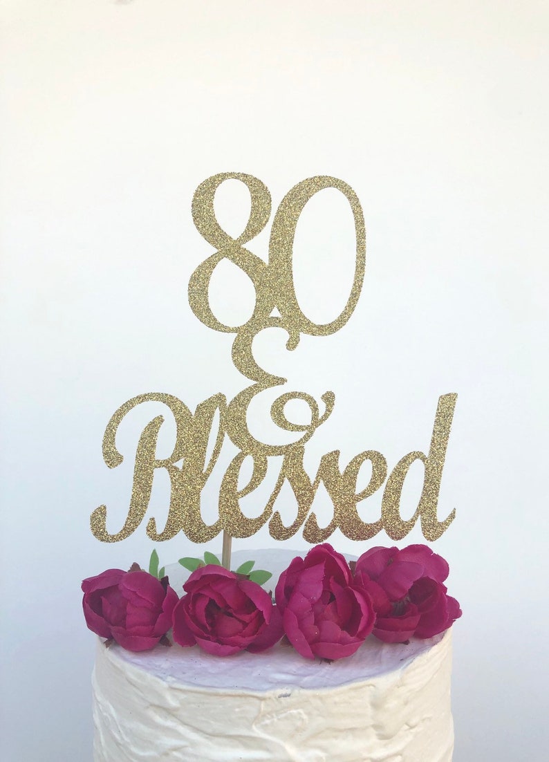 Sparkly Glitter 80 Blessed Cake Topper Eighty Cake Topper Etsy