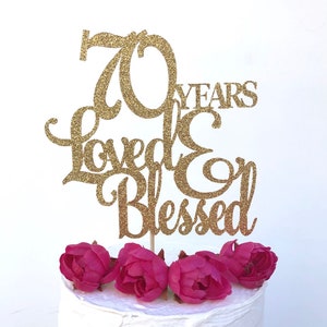 Glitter 70 Years Loved Cake Topper. Seventy Cake Topper. 70th Birthday. Nana Topper. Grandma Cake. Grandpa. Happy 70th Birthday. 70 Blesse