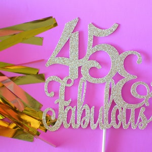 Glitter 45 & Fabulous Topper, 45 Cake Topper, Big 45, 45th birthday, 45 birthday pick, glitter 45, Gold 45, gold 45, Happy 45th anniversary