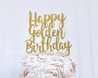 Happy Golden Birthday Cake Topper,  Happy Birthday, 30th Birthday, 1st birthday, 25th birthday, 50th birthday, 21st birthday topper