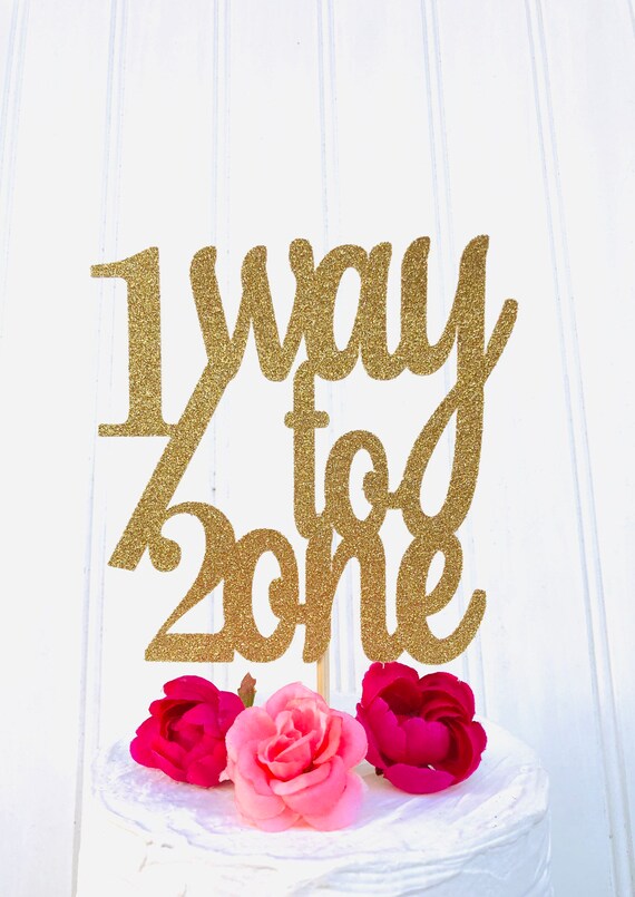 1 2 Way To One 6 Months Cake Topper 1 2 Birthday Glitter Etsy