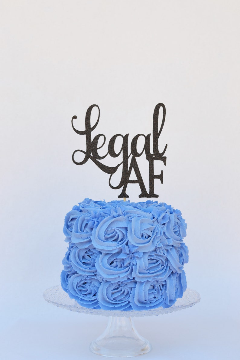 Glitter Legal AF Birthday Cake Topper, Twenty One, Gold 18 Cake Topper, 21st, Let's Party Cake Topper, Happy Birthday Topper, Finally 18 Black Glitter