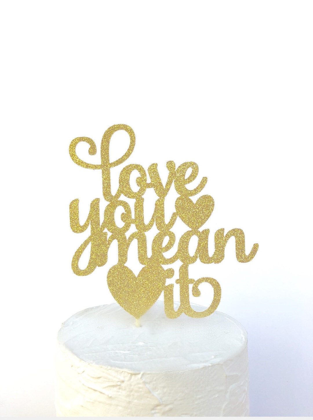 Love You Mean It Cake Topper, Valentines Cake Topper, Love Cake Topper, Wedding, Engagement ...