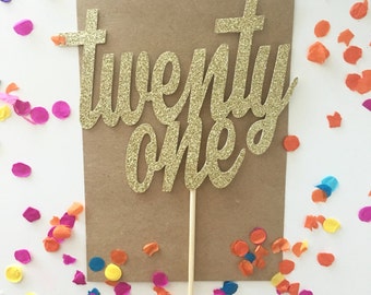 Glitter "twenty one" Birthday Cake Topper, Twenty One Topper, Gold Topper, 21st, Let's Party Cake Topper, Happy Birthday Cake Topper, 21