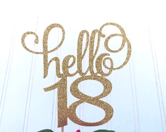 Glitter hello 18 Birthday Age Cake Topper, 18th birthday, eighteen birthday, legal AF, 18 centerpiece Birthday, Gold Age, 18th anniversary