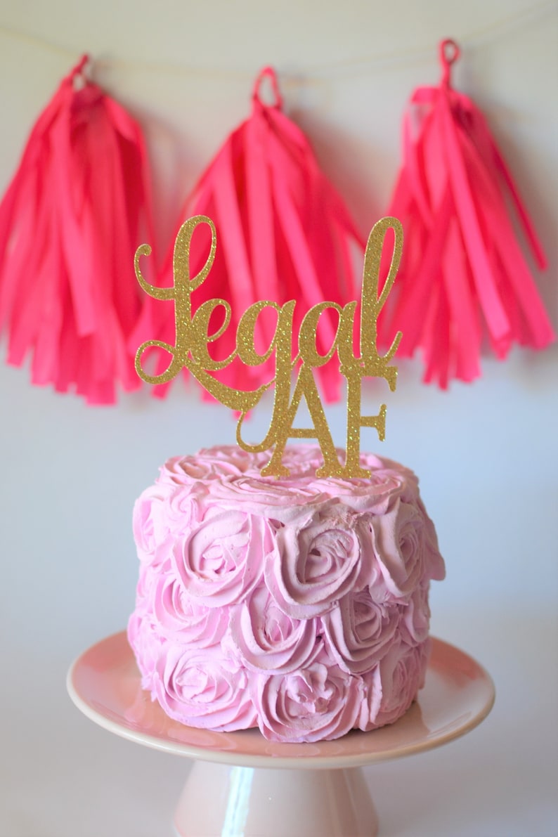 Glitter Legal AF Birthday Cake Topper, Twenty One, Gold 18 Cake Topper, 21st, Let's Party Cake Topper, Happy Birthday Topper, Finally 18 image 1