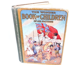 1917 The Wonder BOOK OF CHILDREN of all nations and the people they live with // old british book for boys and girls // sz/1612