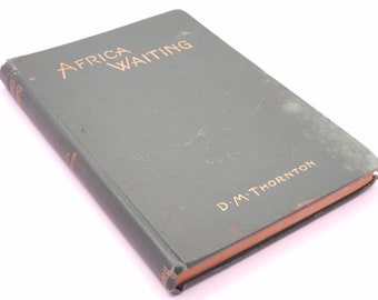 Africa Waiting, 1898 Vintage Book by Douglas M. Thornton, Africans Evangelisation