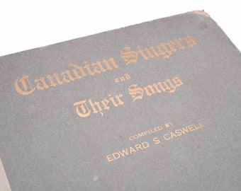 1919 Canadian Singers and Their Songs Compilation with Autograph Poems - Collector's Item sz/1876
