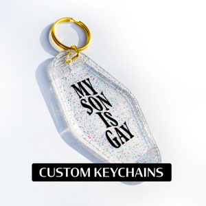 Funny Motel Keychain, My Son Is Gay Keychain, Glitter Keychain, Cute Keychain, Girly Keychain, Gift For her, gift for him, Lgbt Pride