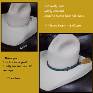 May include: A white cowboy hat with a blue, black, and brown horsehair hat band. The hat band has a small brown tassel. The hat is on a brown surface. "Brilliantly bold Wildly colorful Genuine Horse hair hat band *** from Knot-a-tail.com" is written in the upper right corner of the image. "Thank you I think it looks great I really love the color, fit and style *** Andrew" is written in the lower left corner of the image.