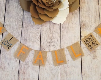I Love Fall Most Of All Sign, Fall Decor Sign, Fall Banner, Fall Decoration, Thanksgiving Banner, Autumn Decor