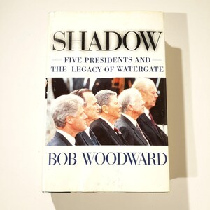 Shadow Five Presidents and the Legacy of Watergate door Bob Woodward