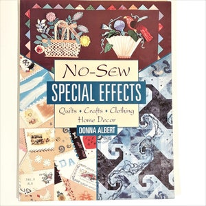 May include: Book cover with the title "No-Sew Special Effects: Quilts, Crafts, Clothing, Home Decor" by Donna Albert. The cover features a colorful patchwork design with floral and bird motifs.