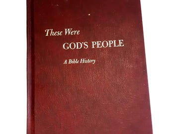 These Were God's People - A Bible History 1966 HB