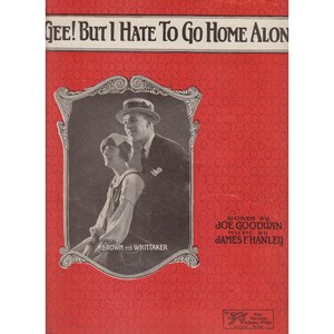 Gee! But I Hate To Go Home Alone 1922 Vintage Sheet Music Brown Whittaker