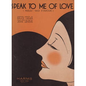 Speak To Me Of Love Palez-Moi D&#39;Amour 1930 Sheet Music Siever Lenoir