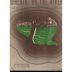 Wallkin&#39; By The River Sheet Music 1940 Piano Sour Carlisle