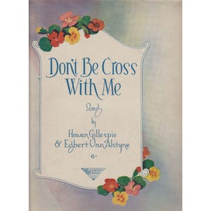 Don&#39;t Be Cross With Me 1920 Vintage Sheet Music Haven Gillespie E Van Alstyne