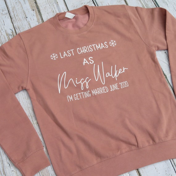 Last Christmas as a miss jumper, Bride to be, personalised Christmas jumper, 2020 bride, Christmas jumper day, Christmas gifts, engagement