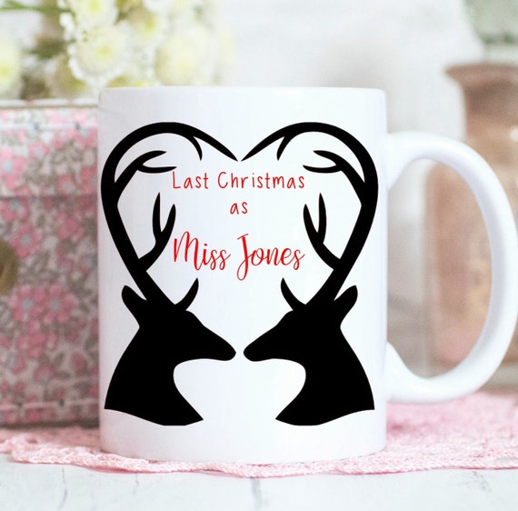 Personalised last Christmas as a miss Mug, Bride to be, Christmas mug, stags, bride gift, engagement gift, Christmas gift
