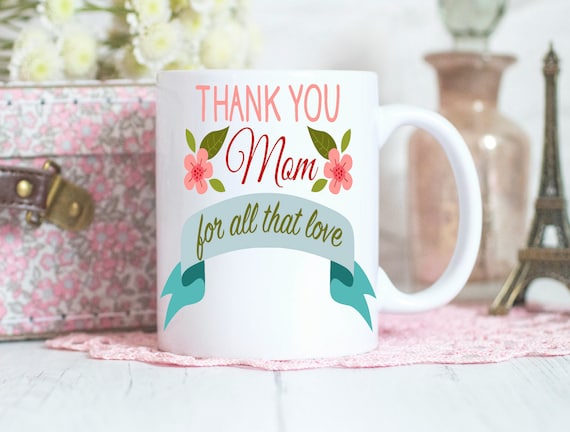 Thank you mom mug, Mom gift, Mom gift,ceramic mug, mother’s day gift, mom, mums birthday, gifts for her, stocking fillers