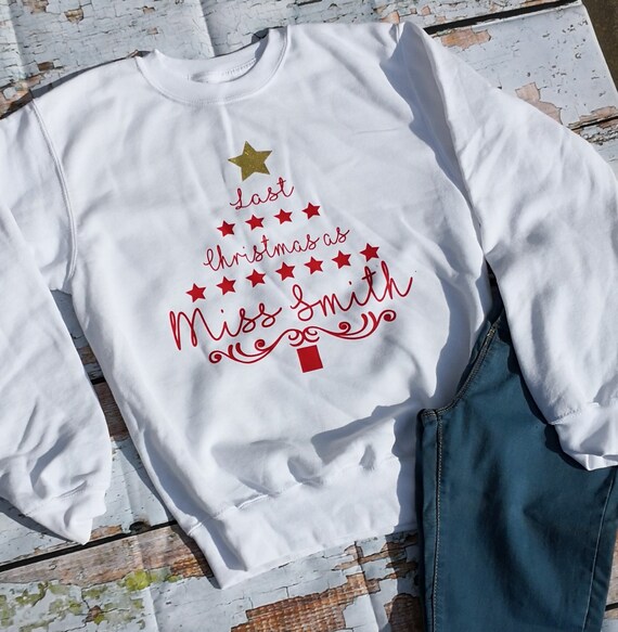 Last Christmas as a miss,Christmas jumper, 2019 wedding, bride to be, Christmas gifts, engagement gift, gifts for her, personalised jumper