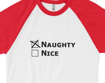 Christmas Shirt Raglan Baseball T-Shirt Naughty or Nice Unisex 3/4 and Long Sleeve Tee Funny Xmas Santa's list Men's Women's 6006