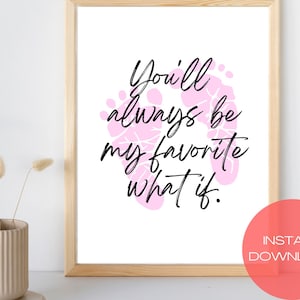 You&#39;ll Always Be My Favorite What If, Print, Printable, Baby Loss, Miscarriage, Stillborn, Wall Decor, GIrl