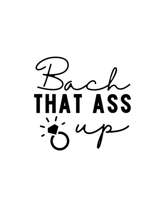 Bachelorette svg, Bach That Ass Up svg, Bridal Shower svg, Bach svg, Bachelorette party, Bachelorette Party SVG Il_570xn