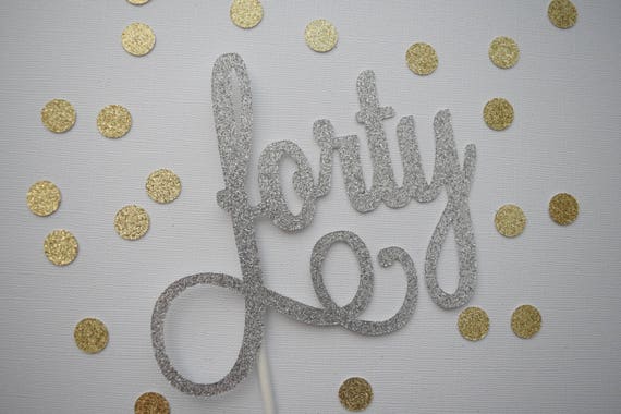Forty Cake Topper, 40th Birthday Cake Topper ,40th Birthday Decor, Glitter Birthday Cake Topper, Personalized Age Cake Topper Il_570xn