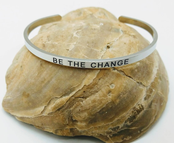 Inspirational Be The Change Engraved Bangle Cuff Bracelet Stainless Steel Word Mantra Silver Christian Activist Gift Mom Daughter Sister