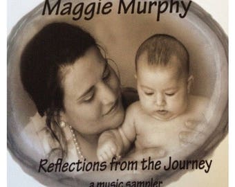 Maggie Murphy ~ Reflections from the Journey: A Music Sampler