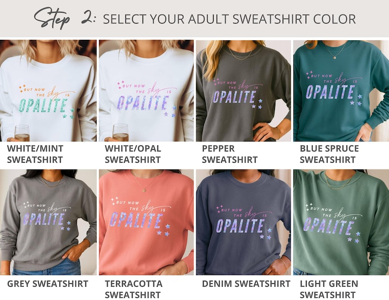 May include: Selection of adult sweatshirts in various colors, including white, grey, and blue. Each sweatshirt features the text "But now the sky is Opalite" in a decorative font with star accents. The image displays different color options.