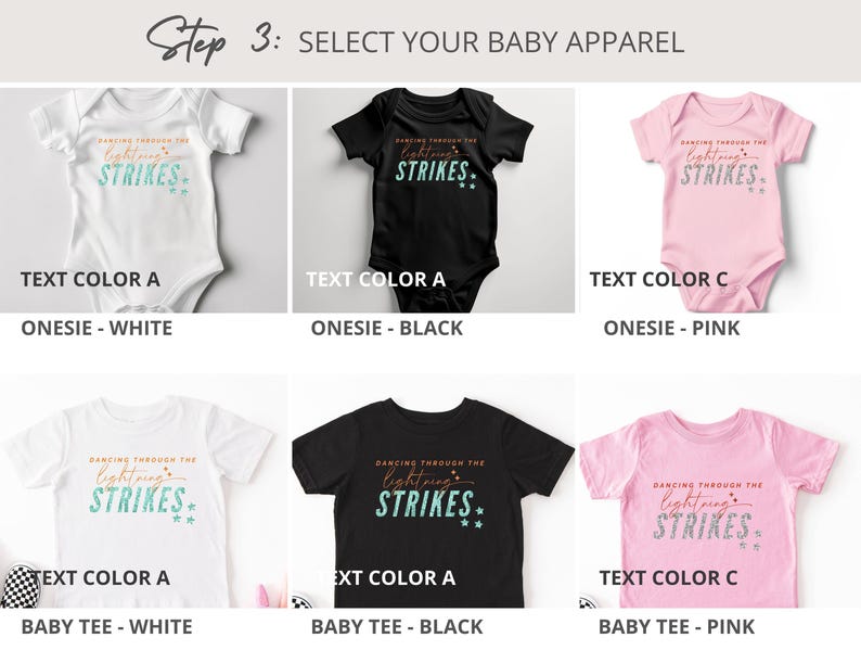 May include: A collection of baby onesies and t-shirts in white, black, and pink. Each garment features the text 'DANCING THROUGH THE lightning STRIKES' with star accents. The image includes labels for text color options A and C for each item.