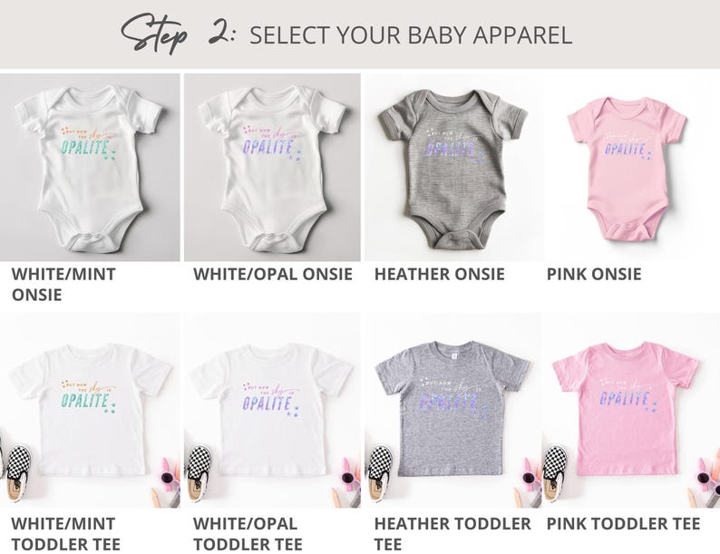 May include: Selection of baby apparel, including white, heather gray, and pink onesies and toddler tees. Each item features the text "You are the OPALITE" in various colors. The image is a product catalog.