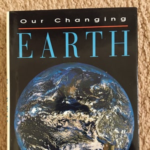 OUR CHANGING EARTH by Thomas Y. Canby: 1994 National Geographic Society Illustrated Hardcover